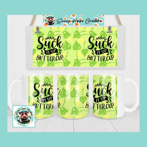 Ceramic Coffee Mug Suck It Up Buttercup Sarcasm Leaves 15oz Hand Sublimated - Picture 1 of 4